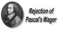 Rejection of Pascal's Wager